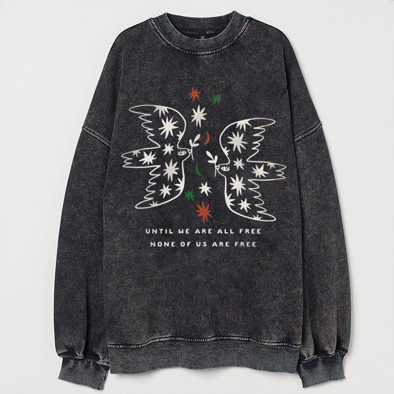 Until we are all free none of us are free Unisex T-Shirt/Sweatshirt