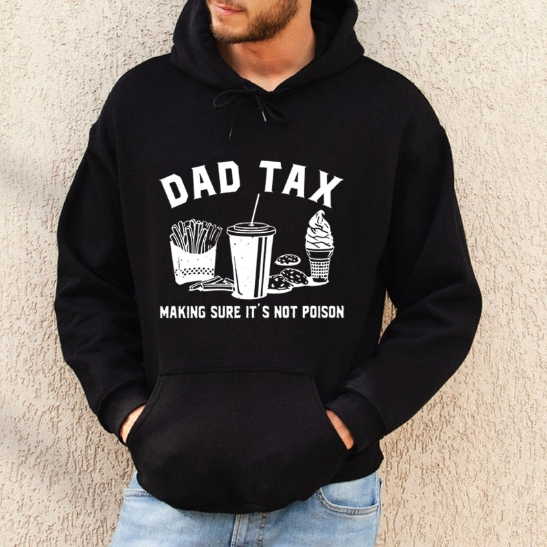 Funny Dad Gift Dad Tax Noun T-Shirt / Sweatshirt / Hoodie