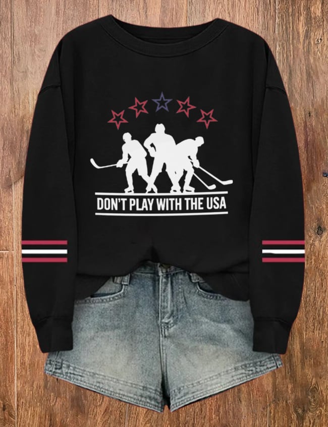 Women's Don't Play With The USA Hockey Print Casual Sweatshirt