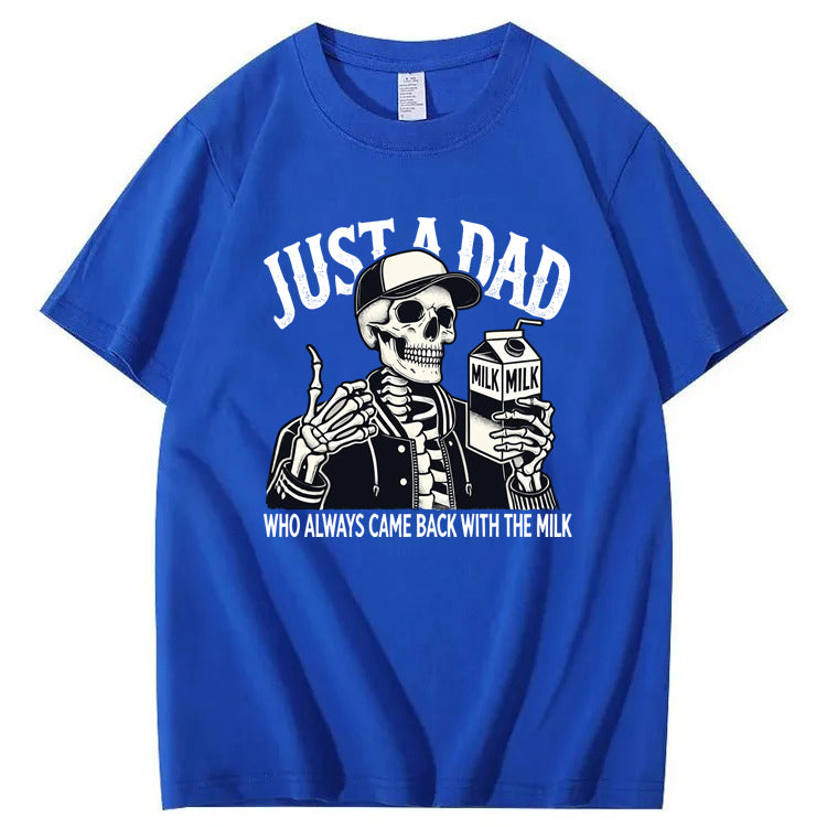 Just A Dad Who Always Came Back With The Milk T-Shirt