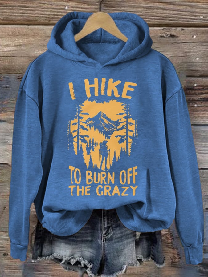 Women's I Hike To Burn Off The Crazy Printed Crew Neck Long Sleeve Sweatshirt