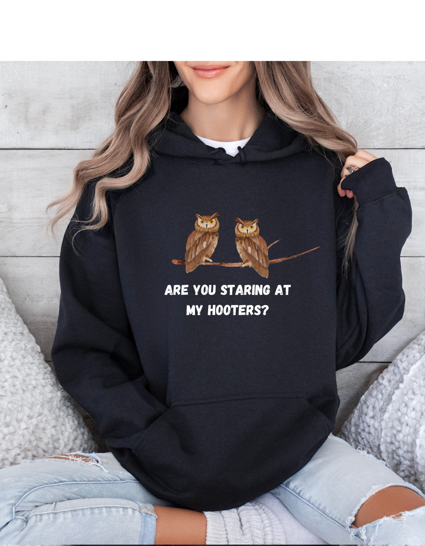 Hoodies, ARE YOU STARING AT MY HOOTERS
