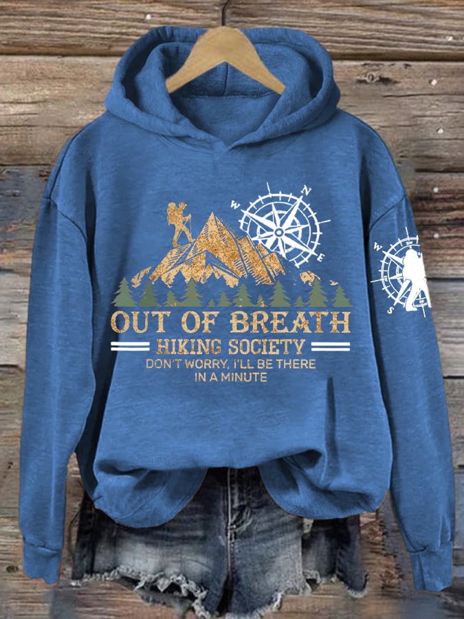 Women's Out Of Breath Hiking Society Don't Worry I'll Be There Soon Printed Hooded Long Sleeve Sweatshirt