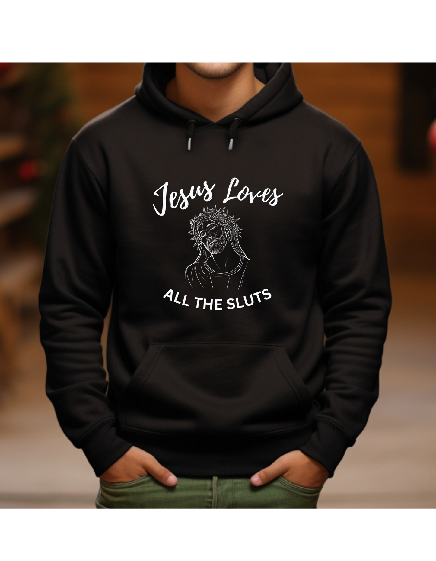 Hoodie, JESUS LOVES ALL THE SLUTS