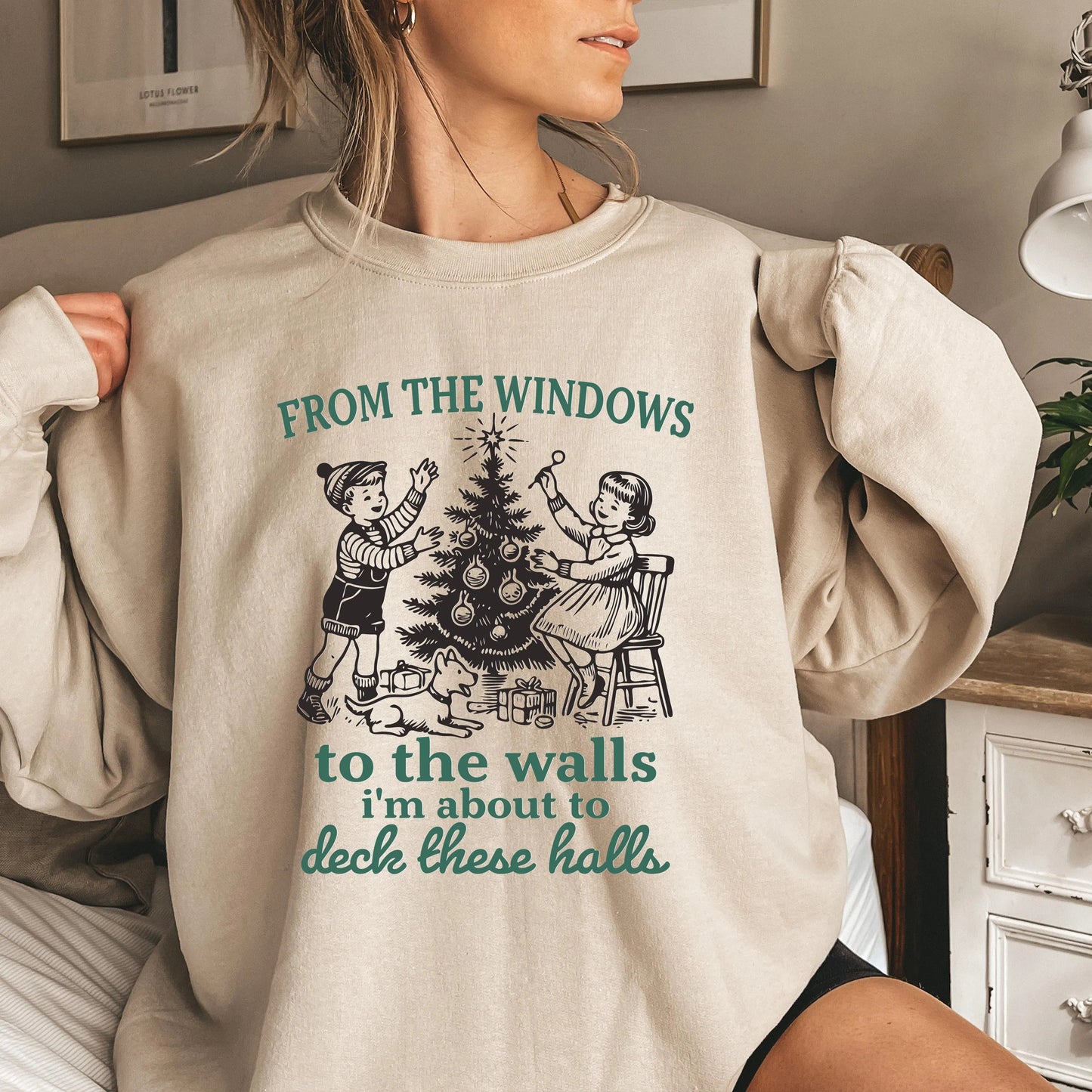 Funny Christmas Sweatshirt From The Windows to the Walls, I'm About to deck these halls