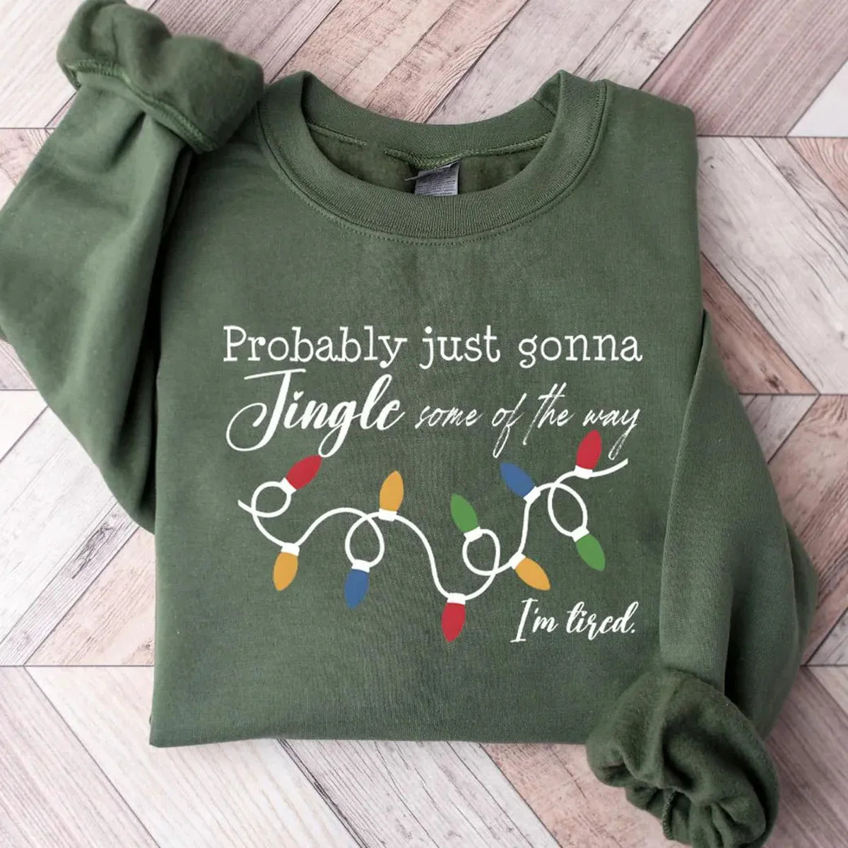 Funny Christmas Sweatshirt Probably Just Gonna Jingle Some Of The Way I'm Tired