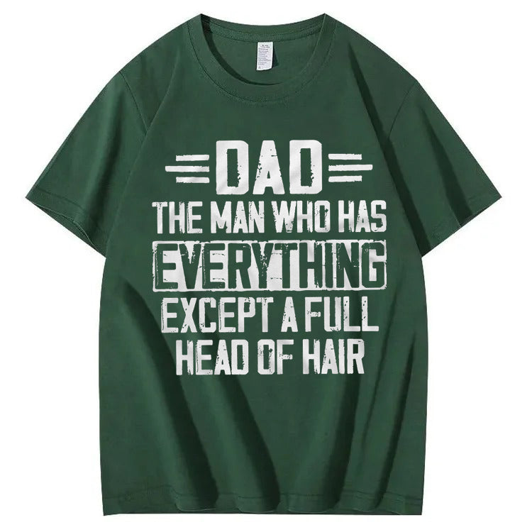 Dad The Man Who Has Everything Except A Full Head Of Hair T-Shirt