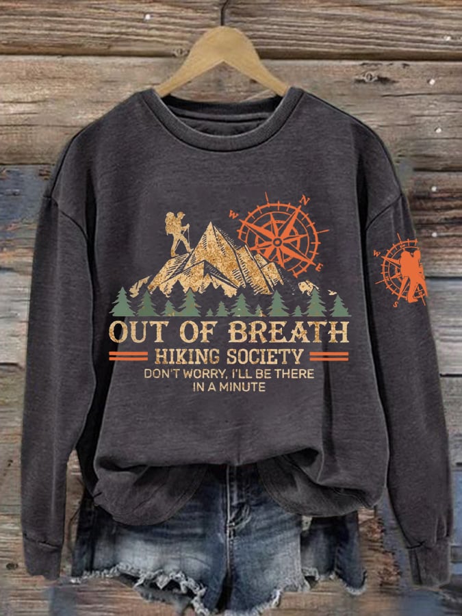 Women's Out Of Breath Hiking Society Don't Worry I'll Be There Soon Printed Crew Neck Long Sleeve Sweatshirt