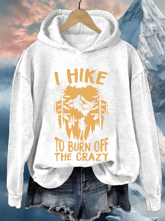 Women's I Hike To Burn Off The Crazy Print Casual Sweatshirt