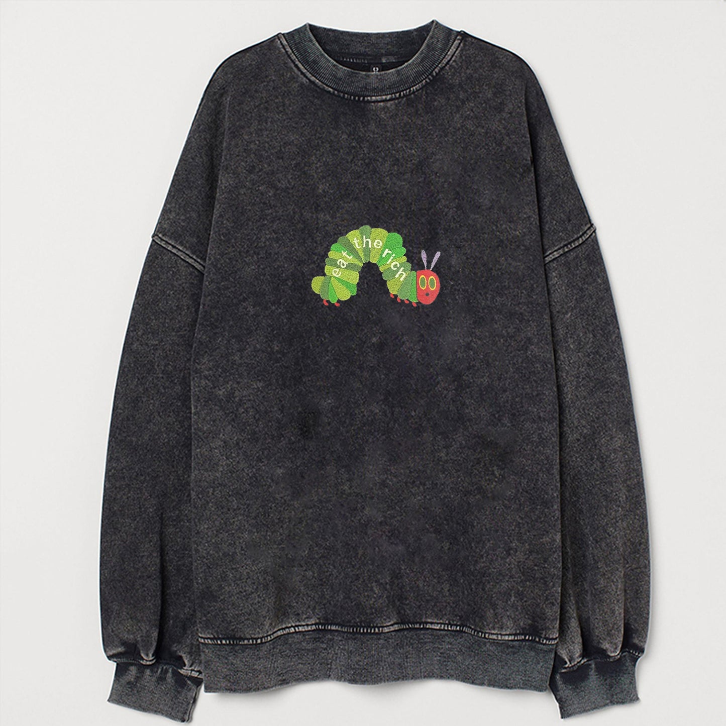 Hungry Caterpillar Eat the Rich Embroidered T-shirt/Sweatshirt