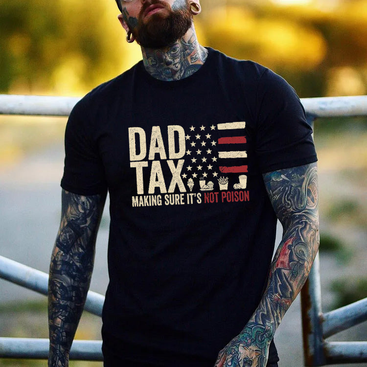 Dad Tax American Flag Pattern Print 100%Cotton T-Shirt