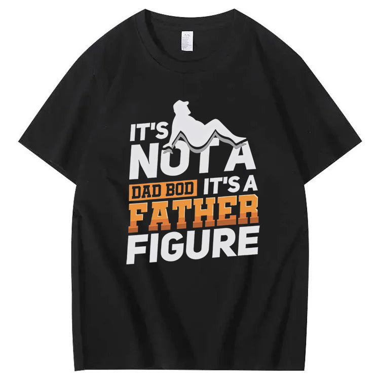 It's Not A Dad Bod It's A Father Figure T-Shirt