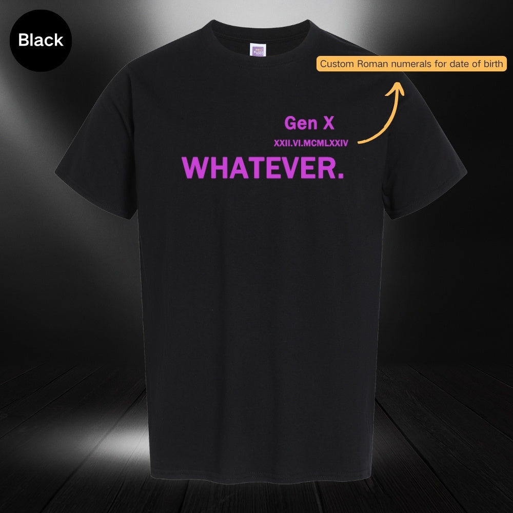 Whatever Customized birthday Roman numerals Gen X nostalgic T-shirt, minimalist style T-shirt, birthday gift for Dad