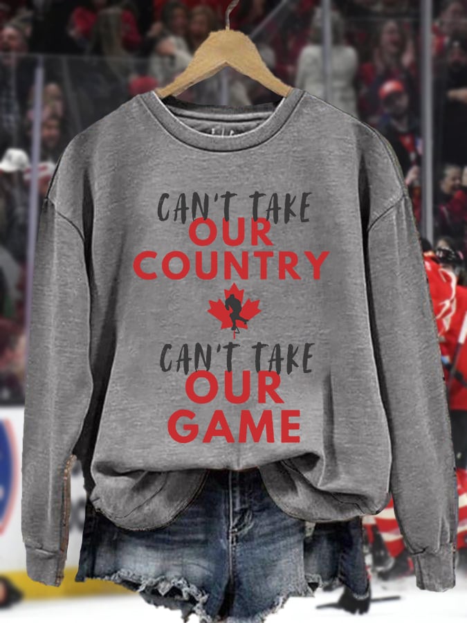 Women's USA Can't Take Our Country, Can't Take Our Game, Canada Hockey Champion Gift Casual Sweatshirt