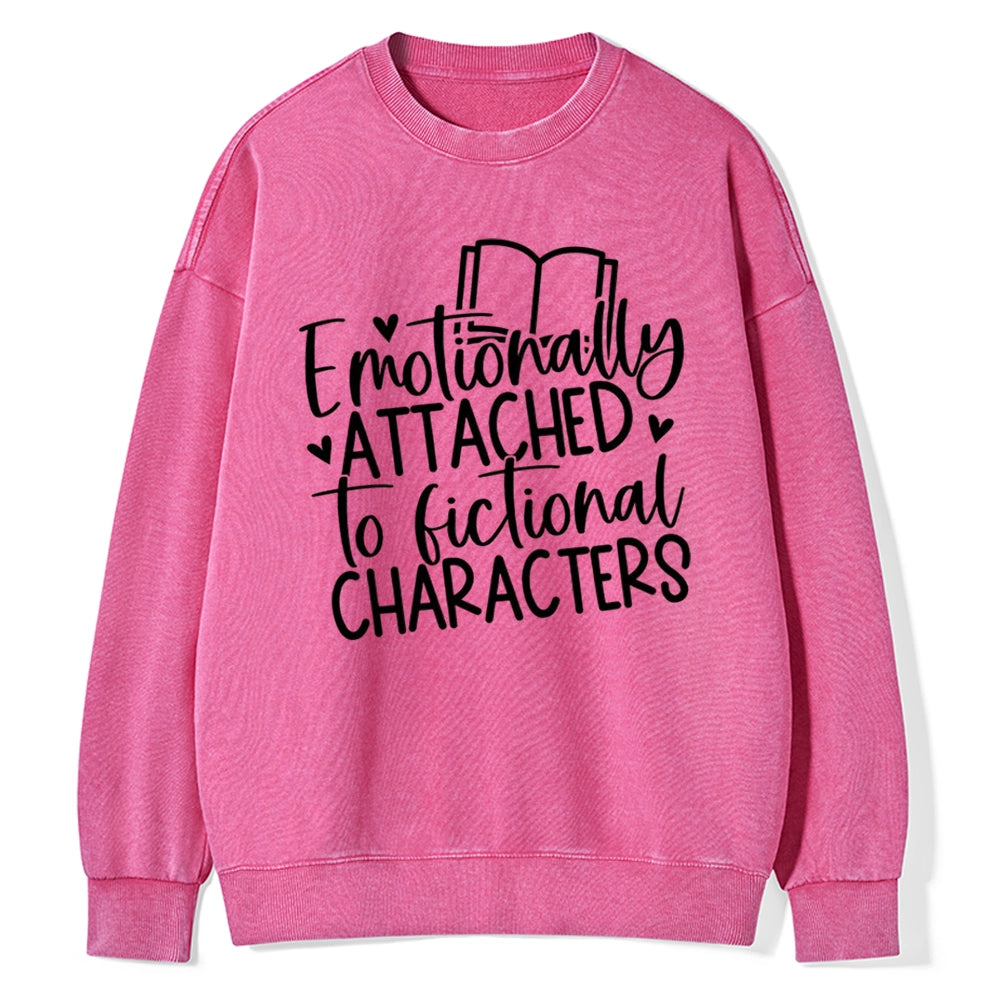 Emotionally Attached To Fictional Characters Unisex Washed Sweatshirt