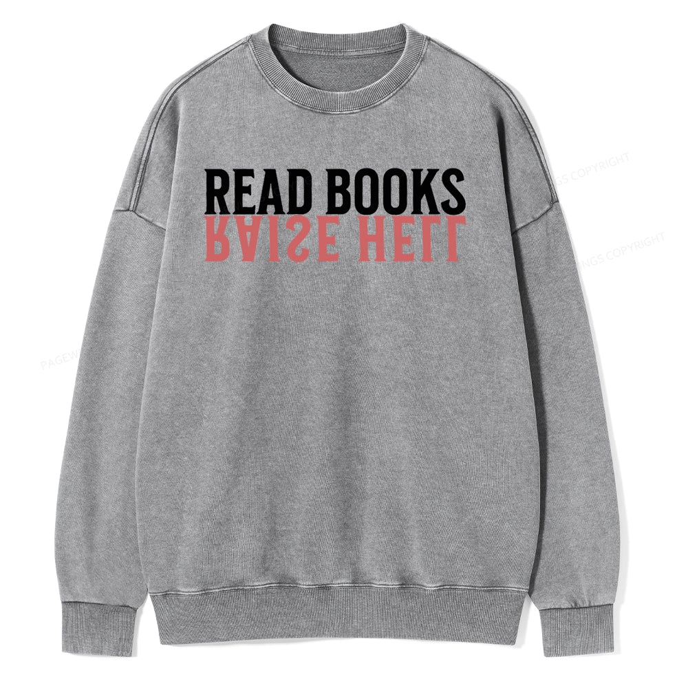 Raise Hell Read Books Unisex Washed Sweatshirt