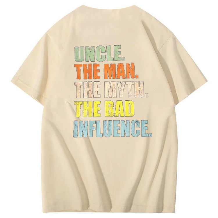 Uncle The Man The Myth The Bad Influence Shirt