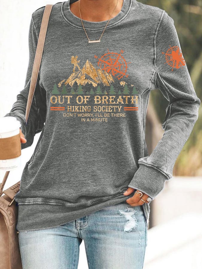 Women's Out Of Breath Hiking Society Don't Worry I'll Be There Soon Printed Sweatshirt