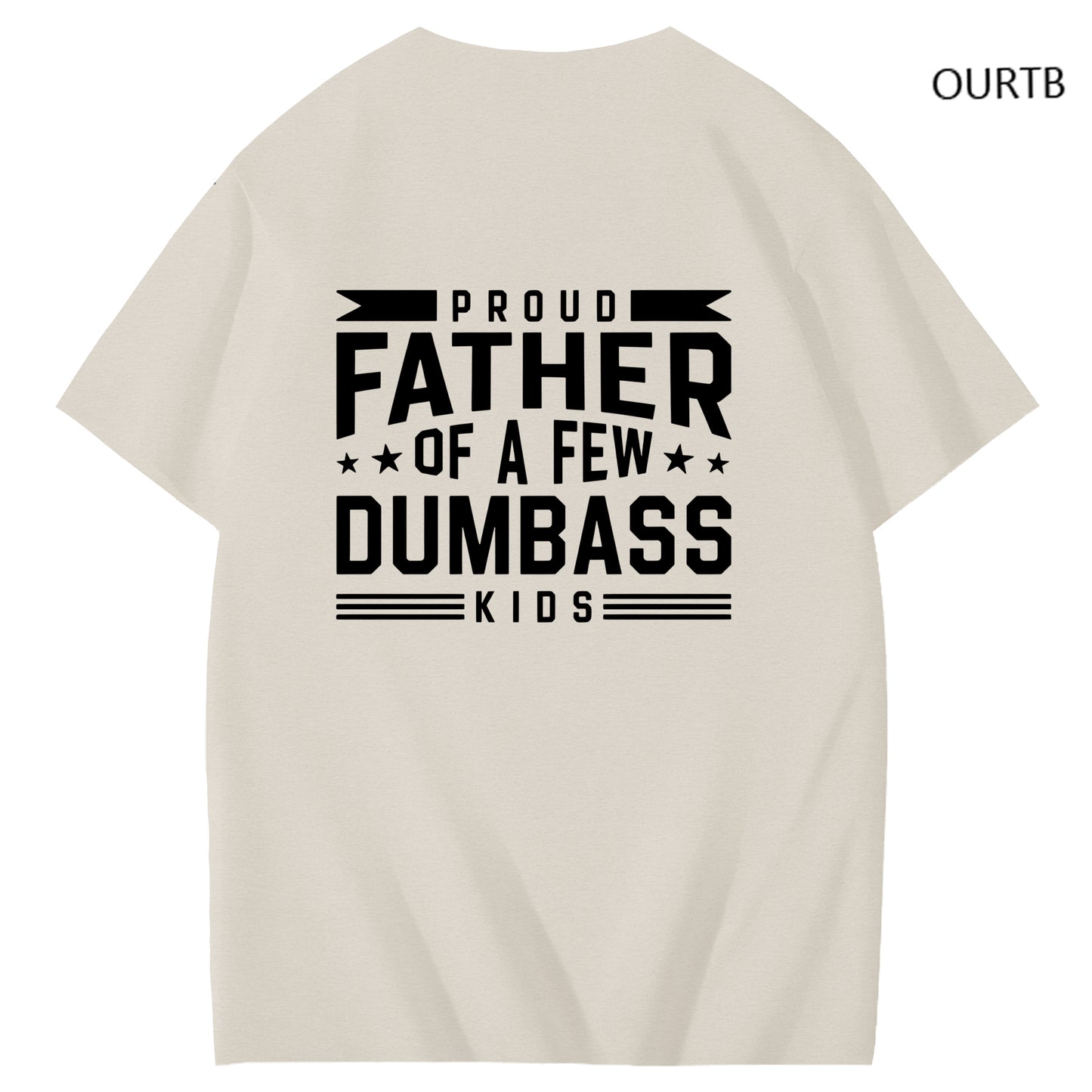 Proud Father Of A Few Dumbass Kids Funny Art Pattern Print T-Shirt