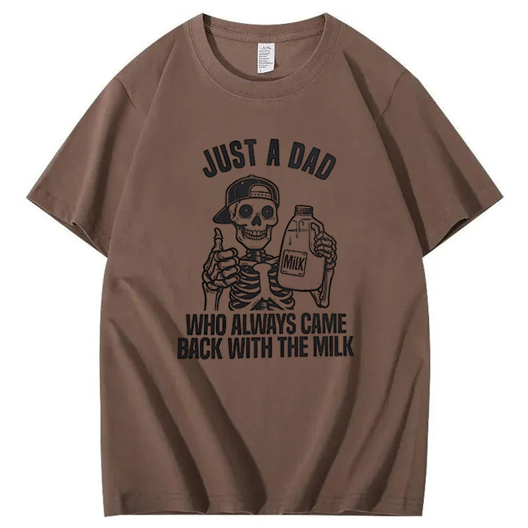 Just A Dad Who Always Came Back With The Milk T-Shirt