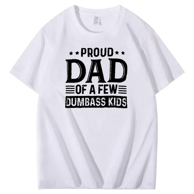 Proud Dad Of A Few Dumbass Kids Pattern Print T-Shirt
