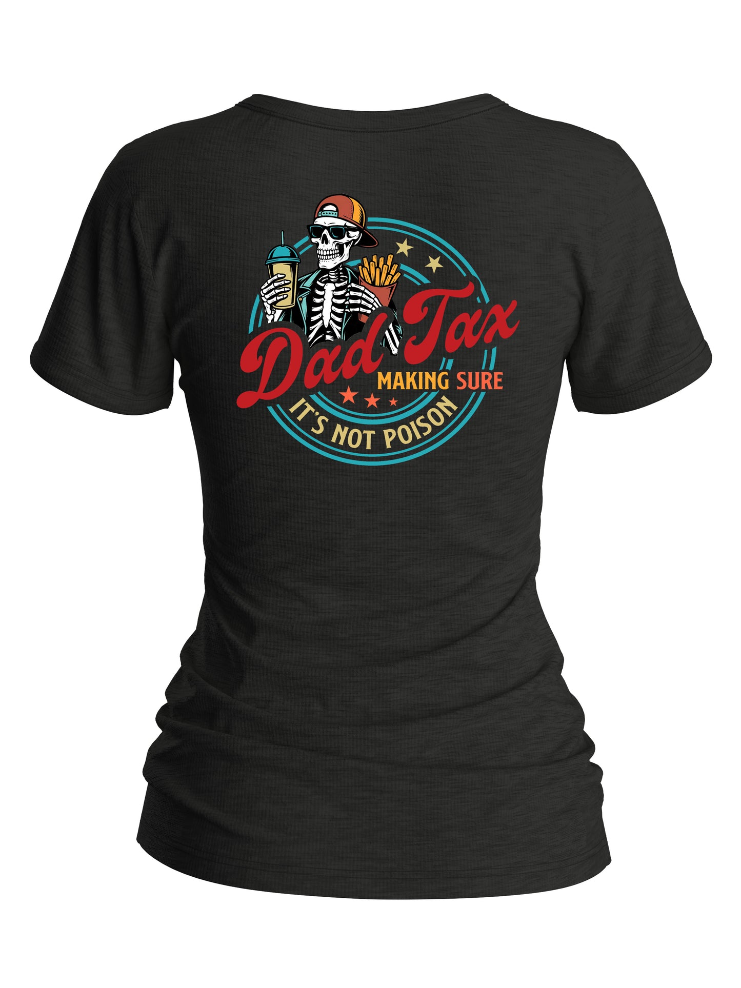 Women's Dad Tax Making Sure It's Not Posion Round-Neck T-Shirt