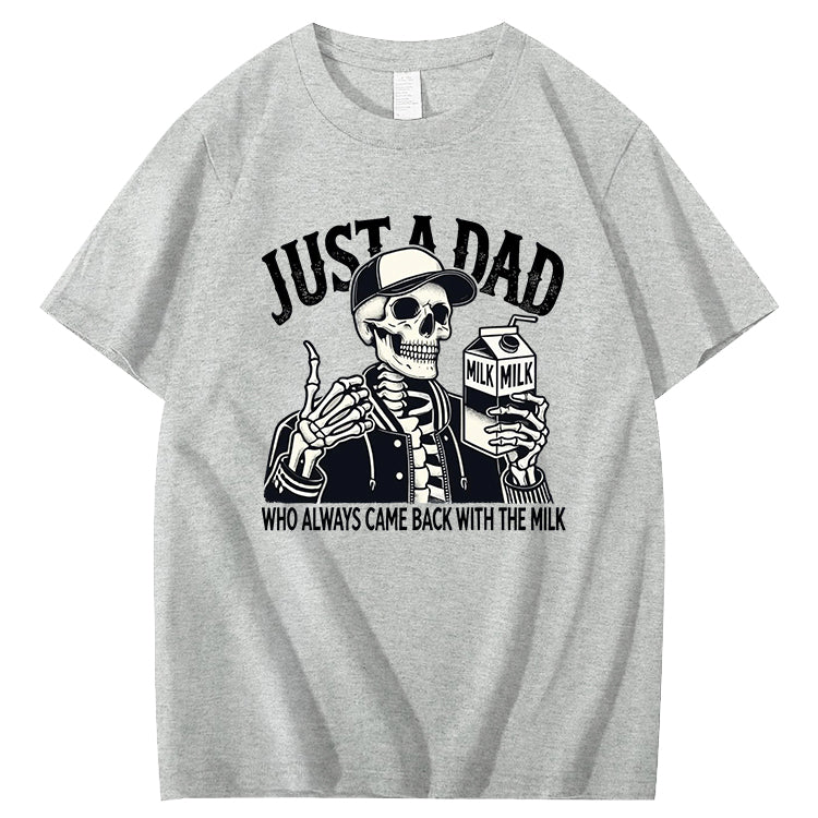 Just A Dad Who Always Came Back With The Milk T-Shirt