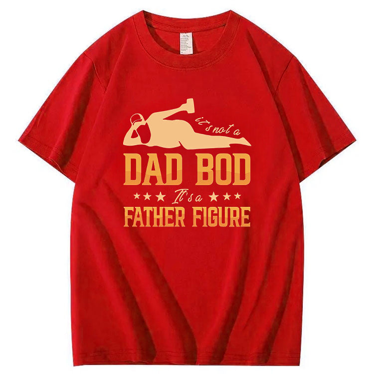 It's Not A Dad Bod It's A Father Figure T-Shirt