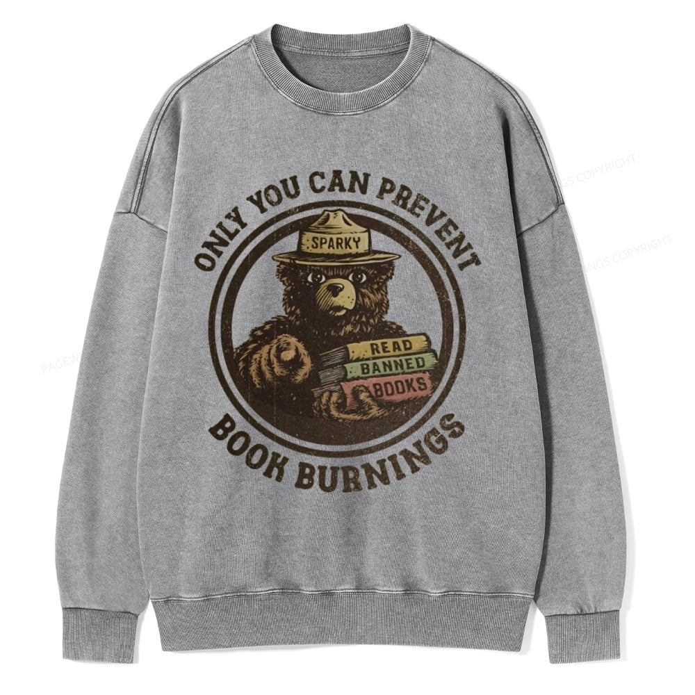 Only You Can Prevent Book Burnings Unisex Washed Sweatshirt