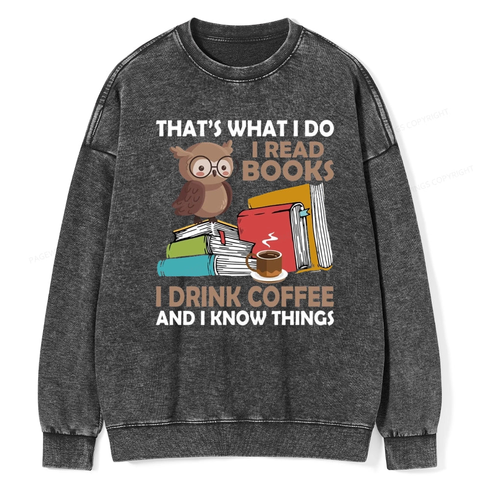 That's What I Do I Read Books Unisex Washed Sweatshirt