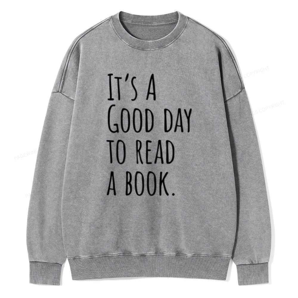 It's A Good Day To Read A Book Unisex Washed Sweatshirt