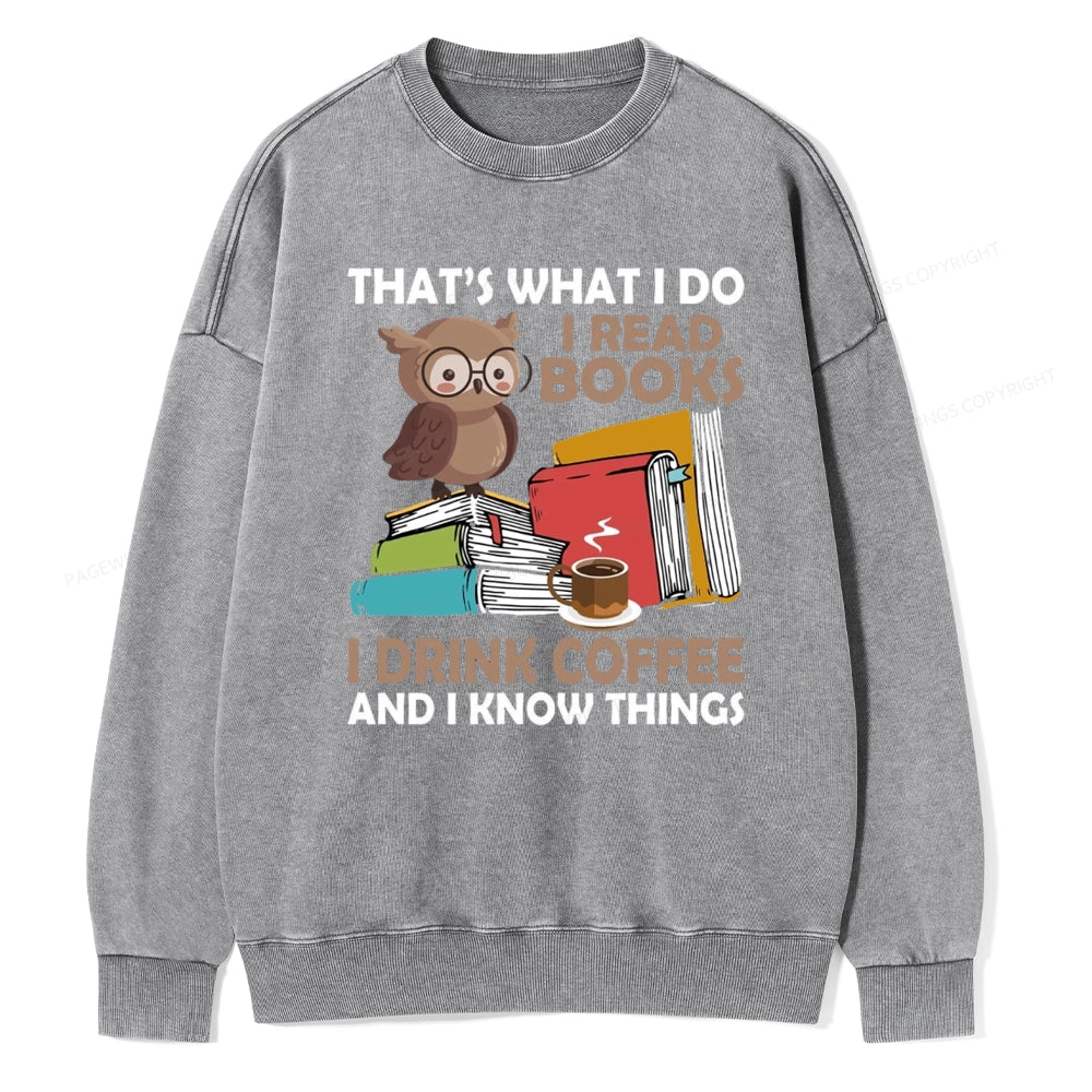 That's What I Do I Read Books Unisex Washed Sweatshirt