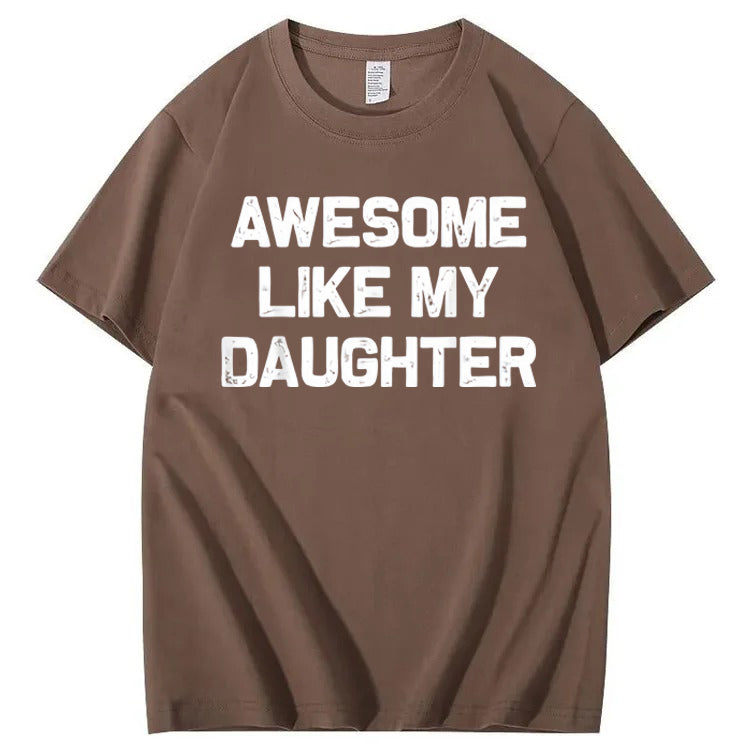 Awesome Like My Daughter T-Shirt