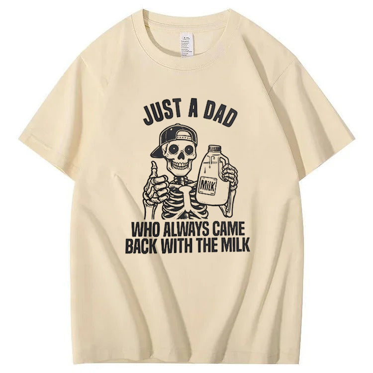 Just A Dad Who Always Came Back With The Milk T-Shirt