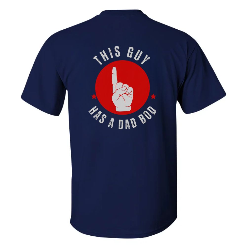 HILARIOUS THIS GUY HAS A DAD BOD T-shirt