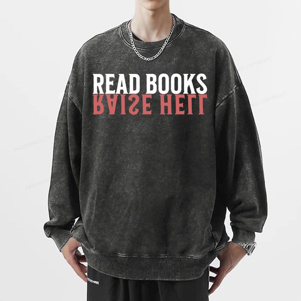 Raise Hell Read Books Unisex Washed Sweatshirt