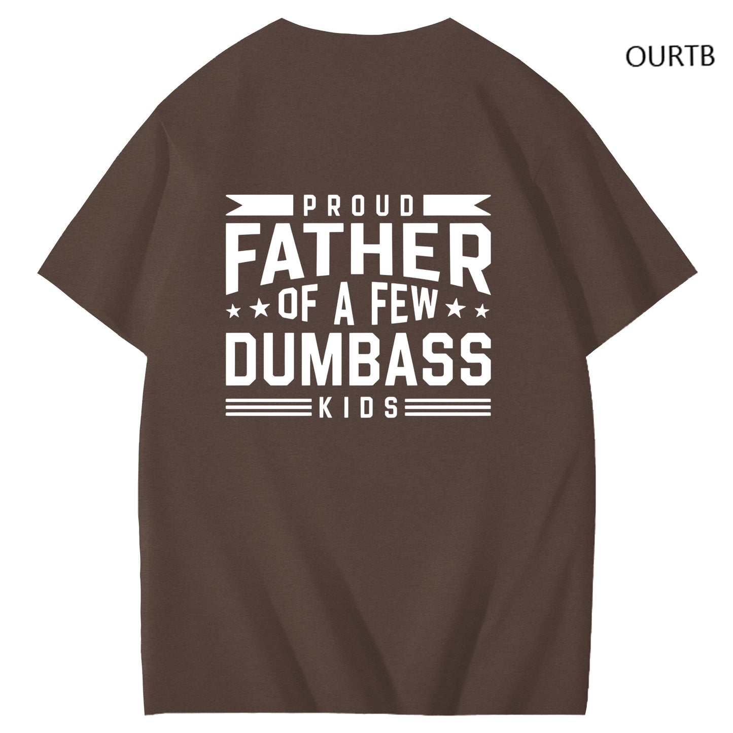 Proud Father Of A Few Dumbass Kids Funny Art Pattern Print T-Shirt