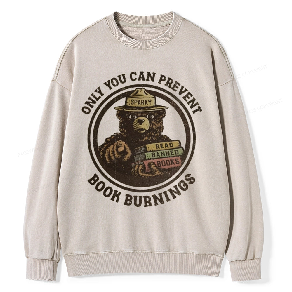 Only You Can Prevent Book Burnings Unisex Washed Sweatshirt
