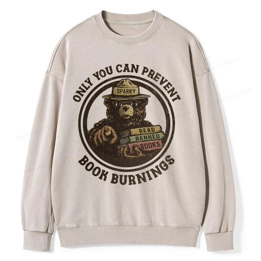 Only You Can Prevent Book Burnings Unisex Washed Sweatshirt