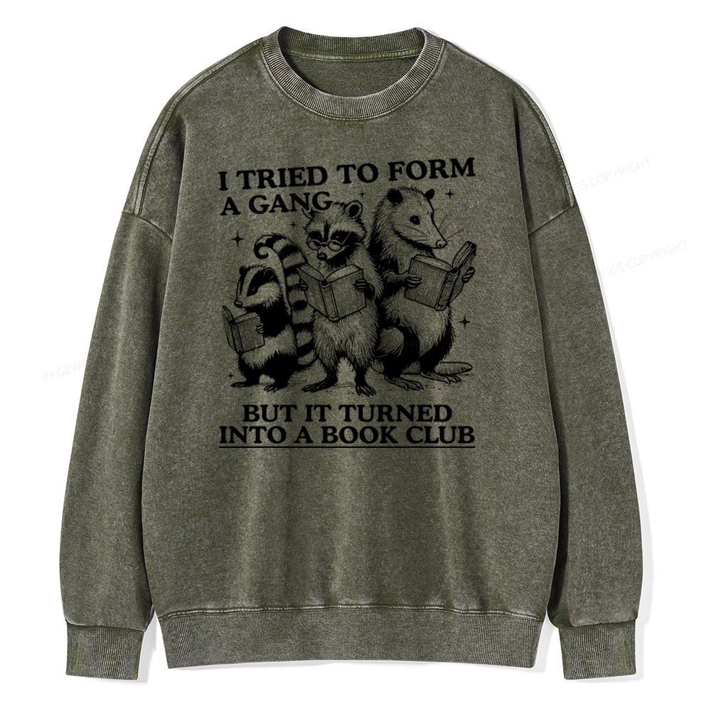 A Gang Turn Into A Book Club Unisex Washed Sweatshirt