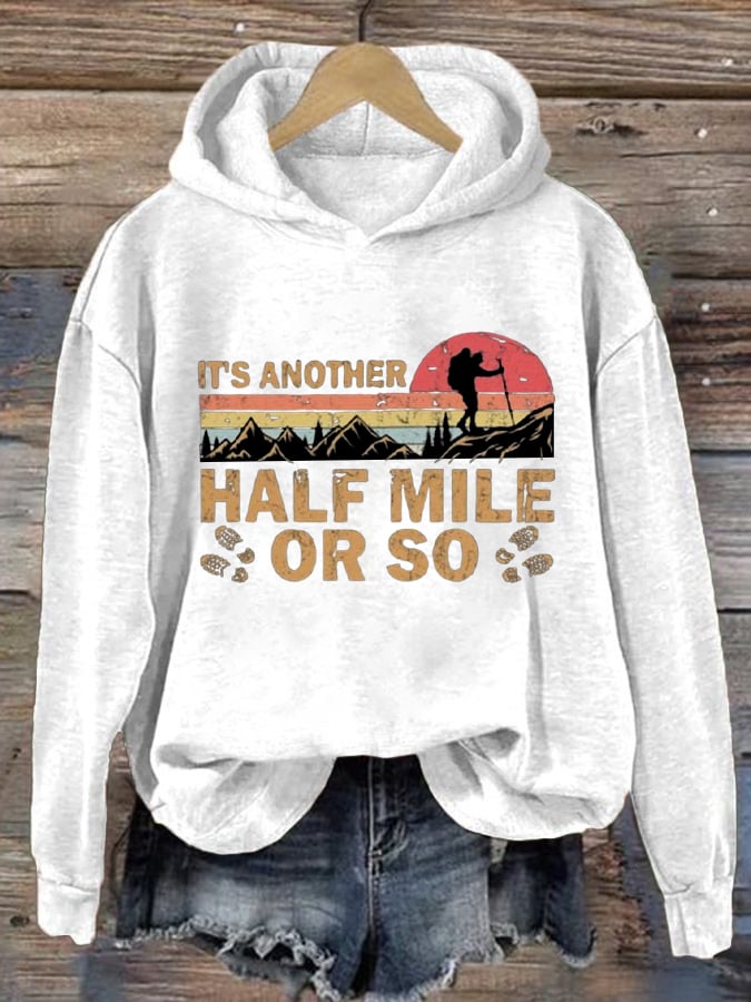 Women's It's Another Half Mile Or So Printed Long Sleeve Hoodie