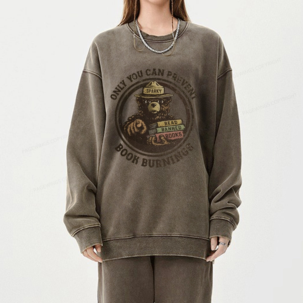 Only You Can Prevent Book Burnings Unisex Washed Sweatshirt