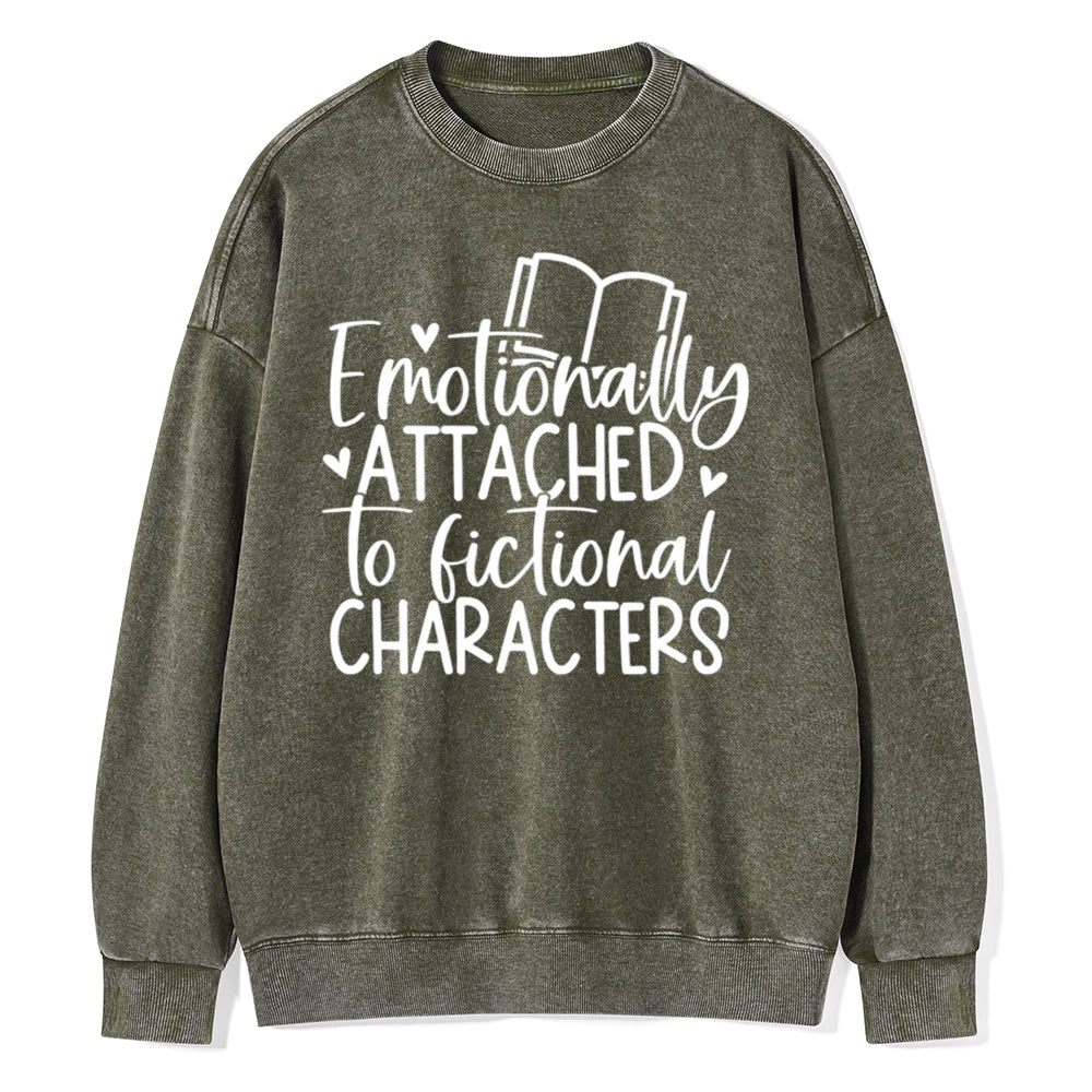 Emotionally Attached To Fictional Characters Unisex Washed Sweatshirt