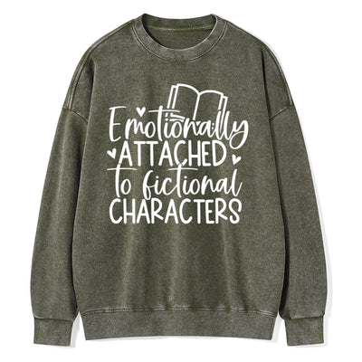 Emotionally Attached To Fictional Characters Unisex Washed Sweatshirt