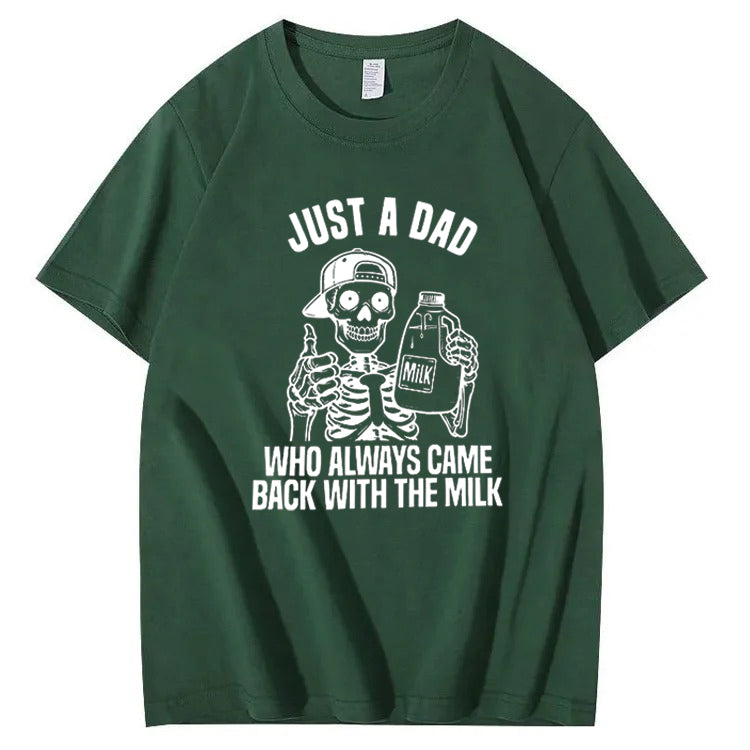 Just A Dad Who Always Came Back With The Milk T-Shirt
