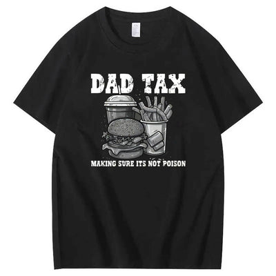 Dad Tax Making Sure Its Not Poison Pattern Print 100%Cotton T-Shirt