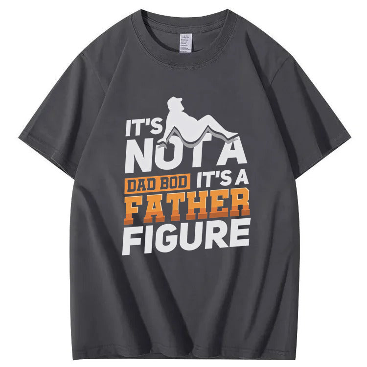 It's Not A Dad Bod It's A Father Figure T-Shirt