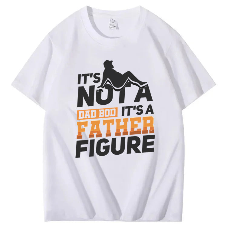 It's Not A Dad Bod It's A Father Figure T-Shirt