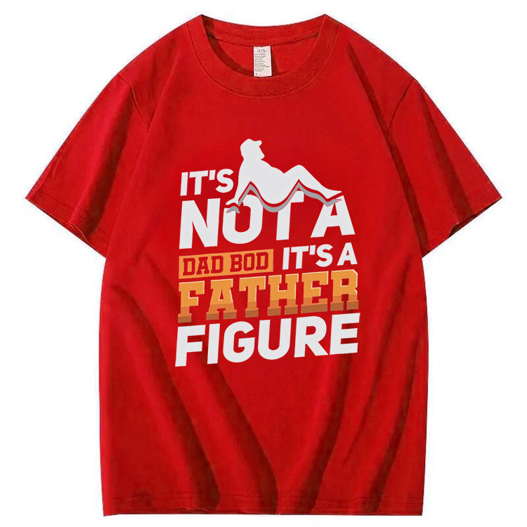 It's Not A Dad Bod It's A Father Figure T-Shirt