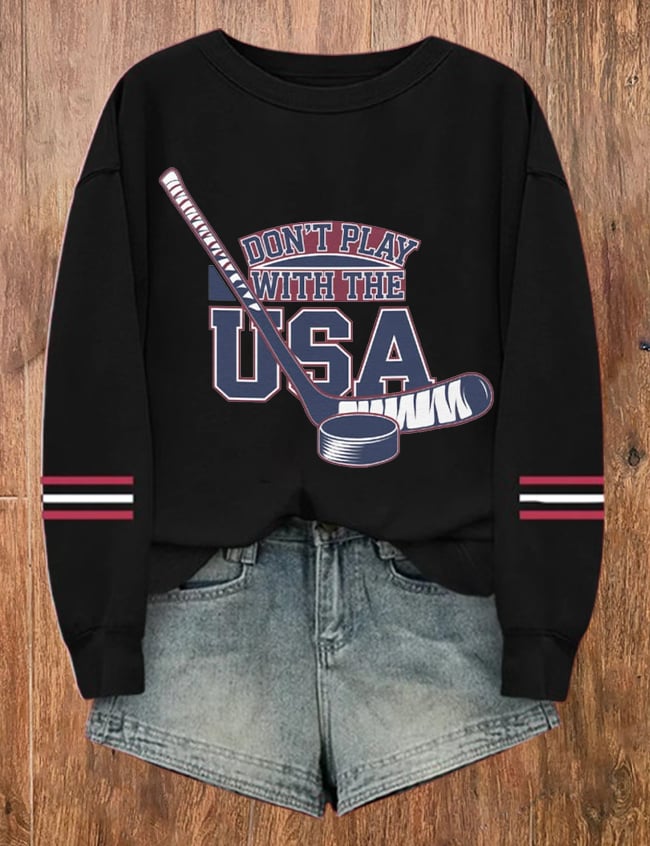 Women's Don't Play With The USA Hockey Print Casual Sweatshirt